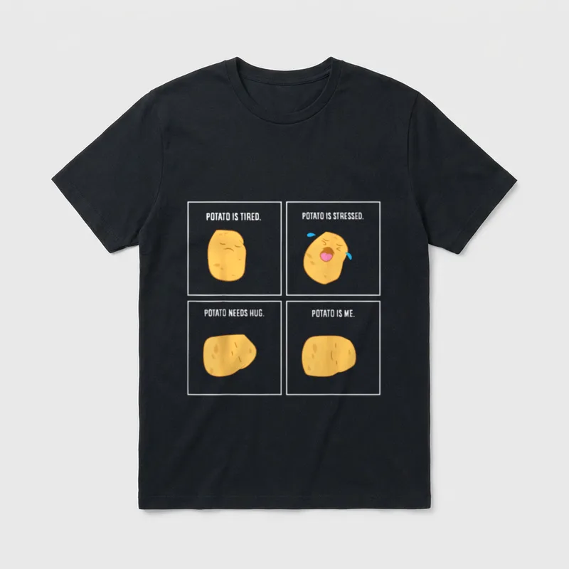 Funny Potato Meme I'm T-Shirt – Four potatoes labeled Tired, Stressed, Needs Hug, Is Me – Classic T-Shirt in Black