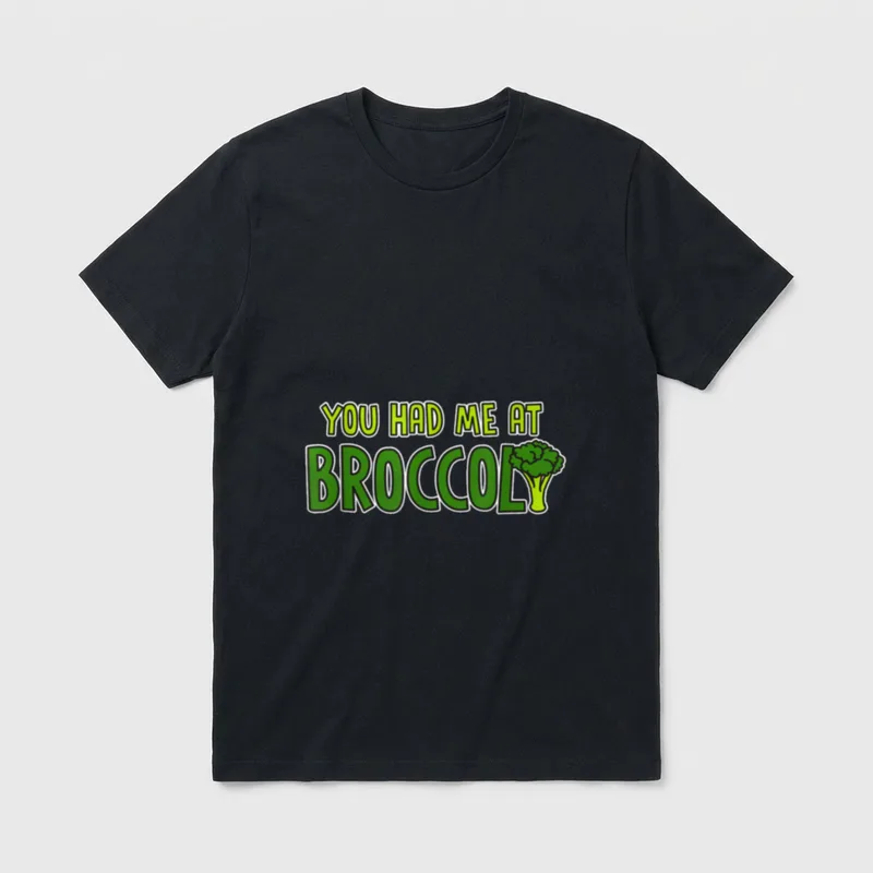 You Had T-Shirt – Green text You Had Me At Broccoli with broccoli floret replacing the letter Y – Classic T-Shirt in Black